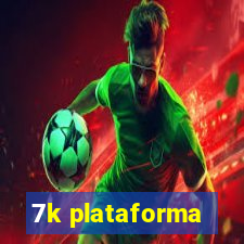 7k plataforma